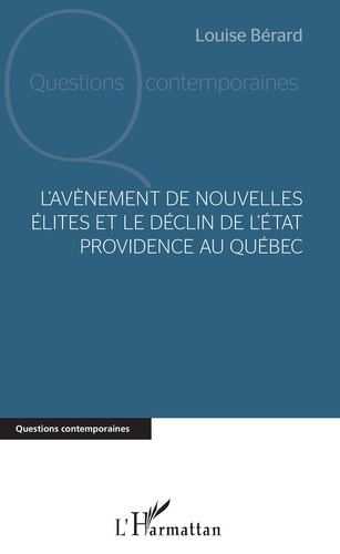 Emprunter L'avènement de nouvelles élites et le déclin de l'Etat providence au Québec livre