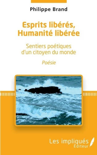 Emprunter Esprits libérés, Humanités libérée. Sentiers poétiques d'un citoyen du monde livre