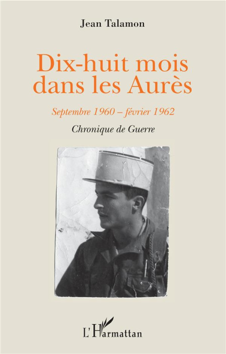 Emprunter Dix-huit mois dans les Aurès. Septembre 1960-février 1962. Chronique de guerre livre