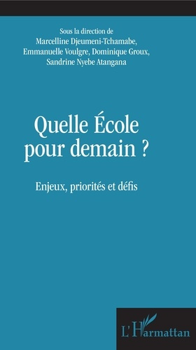 Emprunter Quelle Ecole pour demain ? Enjeux, priorités et défis livre