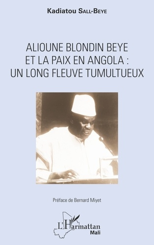 Emprunter Alioune Blondin Beye et la paix en Angola. Un long fleuve tumultueux livre