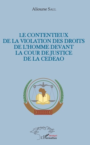 Emprunter Le contentieux de la violation des droits de l'homme devant la cour de justice de la CEDEAO livre