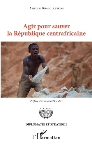 Emprunter Agir pour sauver la République centrafricaine livre