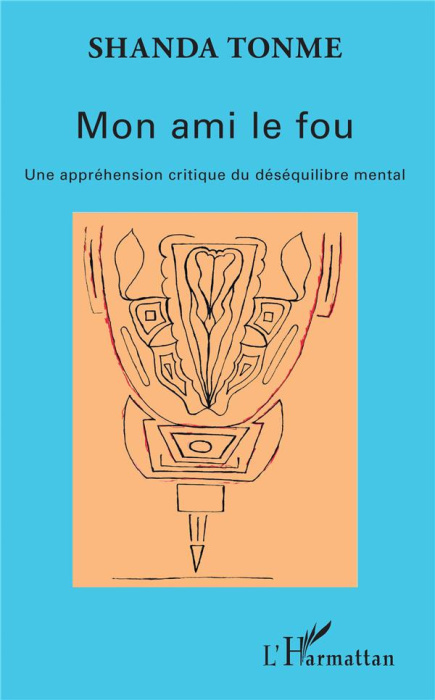 Emprunter Mon ami le fou. Une appréhension critique du déséquilibre mental livre
