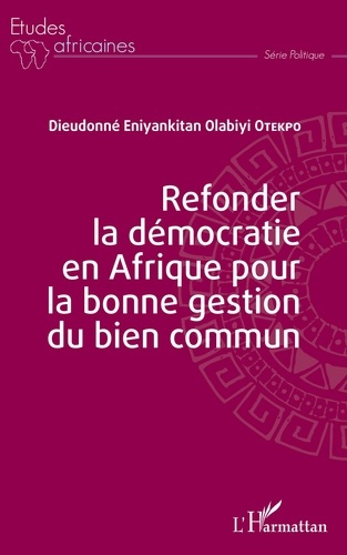 Emprunter Refonder la démocratie en Afrique pour la bonne gestion du bien commun livre