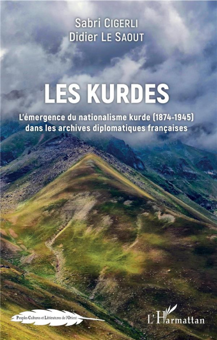 Emprunter Les Kurdes. L'émergence du nationalisme kurde (1874-1945) dans les archives diplomatiques françaises livre