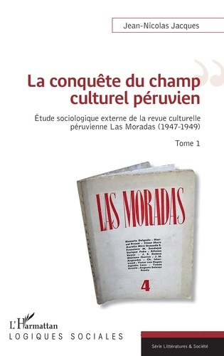 Emprunter La conquête du champ culturel péruvien. Etude sociologique externe de la revue culturelle péruvienne livre