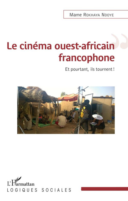 Emprunter Le cinéma ouest-africain francophone. Et pourtant, ils tournent ! livre