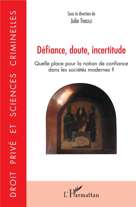 Emprunter Défiance, doute, incertitude. Quelle place pour la notion de confiance dans les sociétés modernes ? livre
