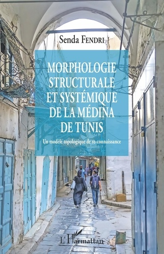 Emprunter Morphologie structurale et systémique de la médina de Tunis livre
