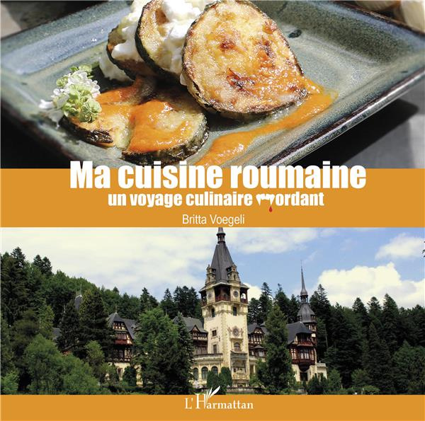 Emprunter Ma cuisine roumaine. Un voyage culinaire mordant livre