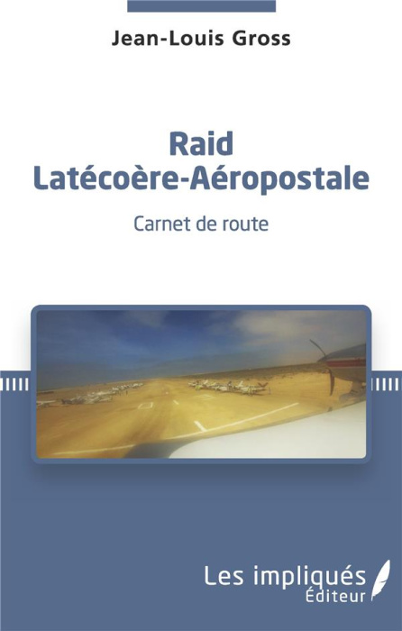Emprunter Raid Laécoère-Aéropostale. Carnet de route livre