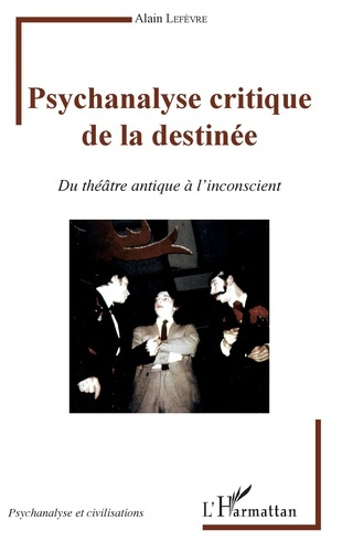 Emprunter Psychanalyse critique de la destinée. Du théâtre antique à l'inconscient livre