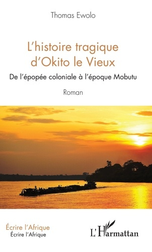 Emprunter L'histoire tragique d'Okito le Vieux. De l'épopée coloniale à l'époque Mobutu livre