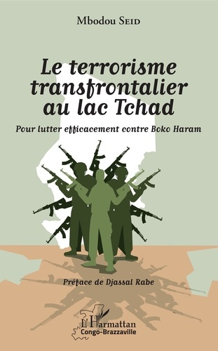 Emprunter Le terrorisme transfrontalier au lac Tchad. Pour lutter efficacement contre Boko Haram livre