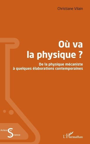 Emprunter Où va la physique ? De la physique mécaniste à quelques élaborations contemporaines livre
