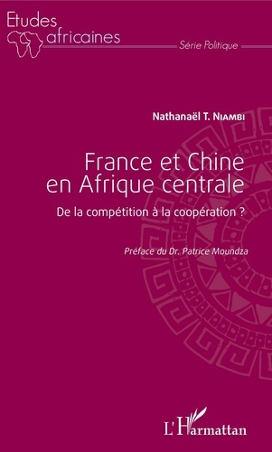 Emprunter France et Chine en Afrique centrale. De la compétition à la coopération ? livre