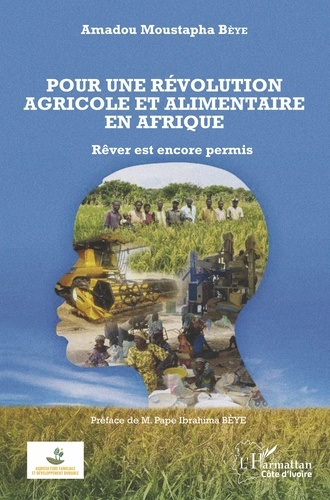Emprunter Pour une révolution agricole et alimentaire en Afrique. Rêver est encore permis livre