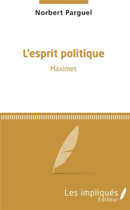 Emprunter L'esprit politique. Maximes livre