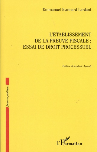 Emprunter L'établissement de la preuve fiscale : essai de droit processuel livre