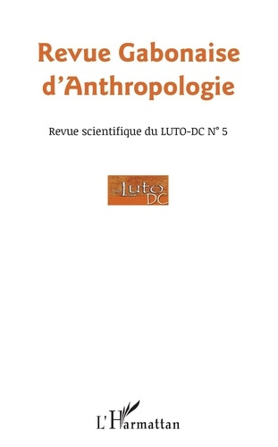 Emprunter Revue Gabonaise d'Anthropologie, Revue scientifique du LUTO-DC N° 5 livre