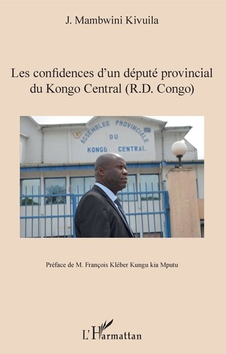 Emprunter Les confidences d'un député provincial du Kongo Central (R.D. Congo) livre