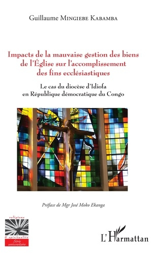 Emprunter Impacts de la mauvaise gestion des biens de l'Eglise sur l'accomplissement des fins ecclésiastiques. livre