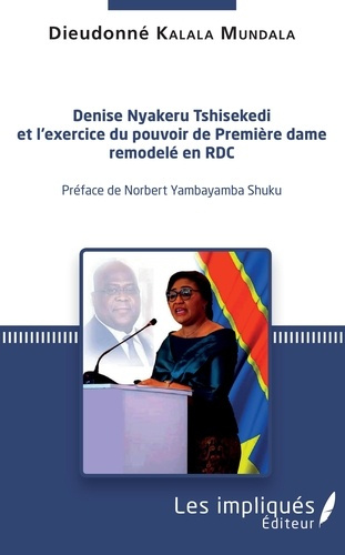 Emprunter Denise Nyakeru Tshisekedi et l'exercice du pouvoir de Première dame remodelé en RDC livre
