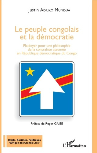Emprunter Le peuple congolais et la démocratie. Plaidoyer pour une philosophie de la contrainte assumée livre