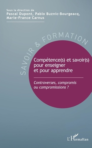 Emprunter Comptétence(s) et savoir(s) pour enseigner et pour apprendre. Controverses, compromis ou compromissi livre
