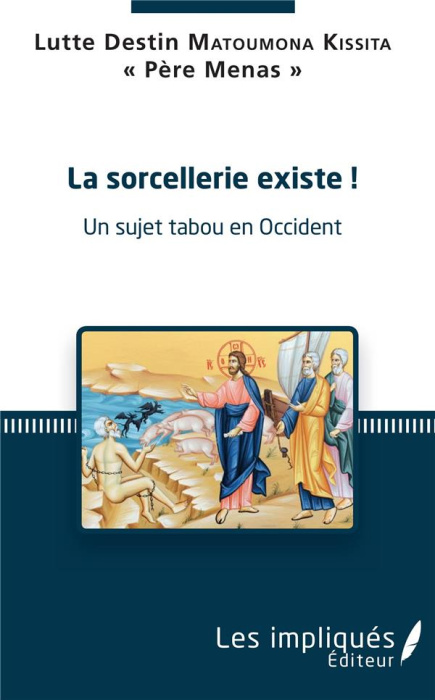 Emprunter La sorcellerie existe !. Un sujet tabou en Occident livre