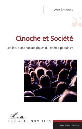 Emprunter Cinoche et société. Les intuitions sociologiques du cinéma populaire livre