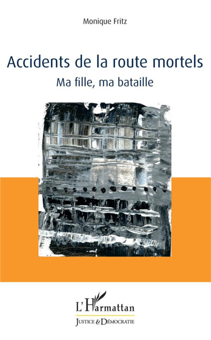 Emprunter Accidents de la route mortels. Ma fille, ma bataille livre