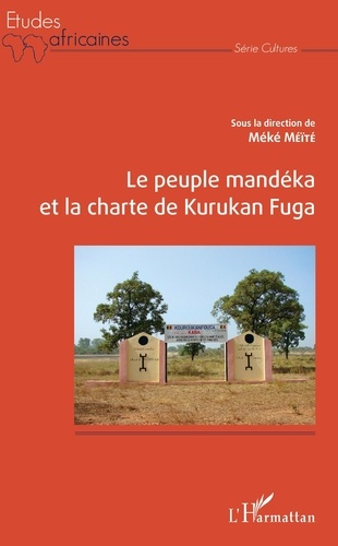 Emprunter Le peuple Mandéka et la charte de Kurukan Fuga livre