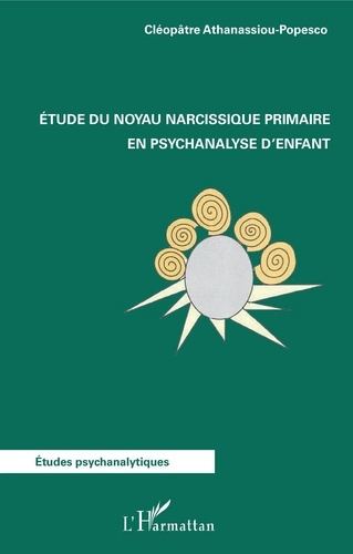 Emprunter Etude du noyau narcissique primaire en psychanalyse d'enfant livre