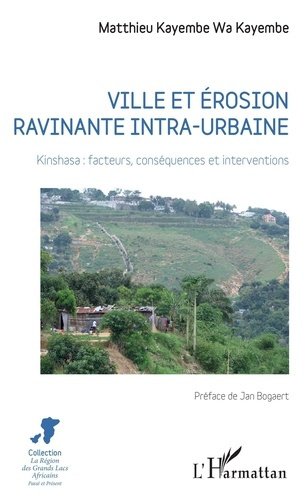 Emprunter Ville et érosion ravinante intra-urbaine. Kinshasa : facteurs, conséquences et interventions livre