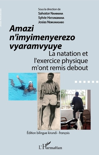 Emprunter Amazi n'imyimenyerezo vyaramvyuye. La natation et l'exercice physique m'ont remis debout - Edition b livre