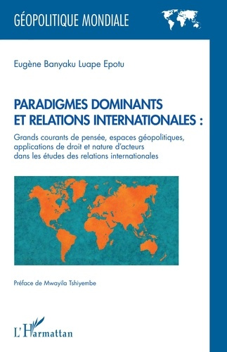 Emprunter Paradigmes dominants et relations internationales. Grands courants de pensée, espaces géopolitiques, livre