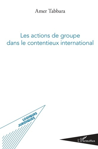 Emprunter Les actions de groupe dans le contentieux international livre
