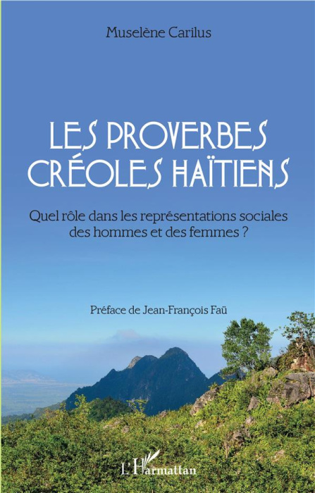 Emprunter Les proverbes créoles haïtiens. Quel rôle dans les représentations sociales des hommes et des femmes livre
