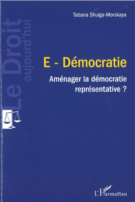 Emprunter E-Démocratie. Aménager la démocratie représentative ? livre