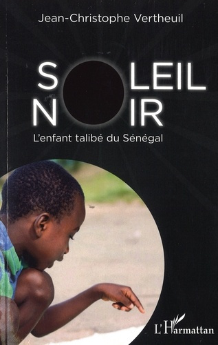 Emprunter Soleil noir. L'enfant talibé du Sénégal livre