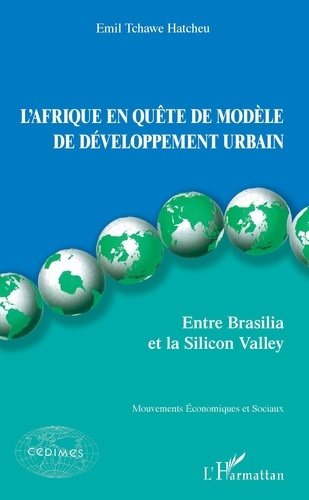 Emprunter L'Afrique en quête de modèle de développement urbain. Entre Brasilia et la Silicon Valley livre