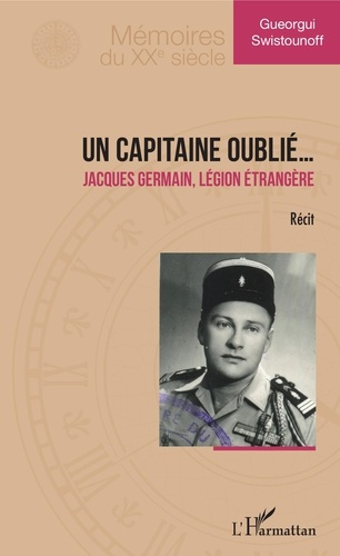 Emprunter Un capitaine oublié... Jacques Germain, Légion étrangère livre
