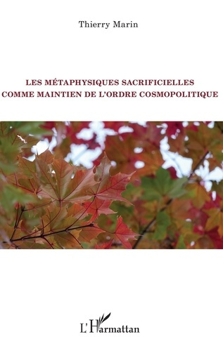 Emprunter Les métaphysiques sacrificielles comme maintien de l'ordre cosmopolitique livre