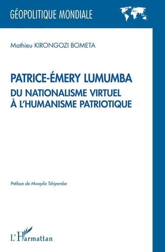 Emprunter Patrice-Emery Lumumba du nationalisme virtuel à l'humanisme patriotique livre