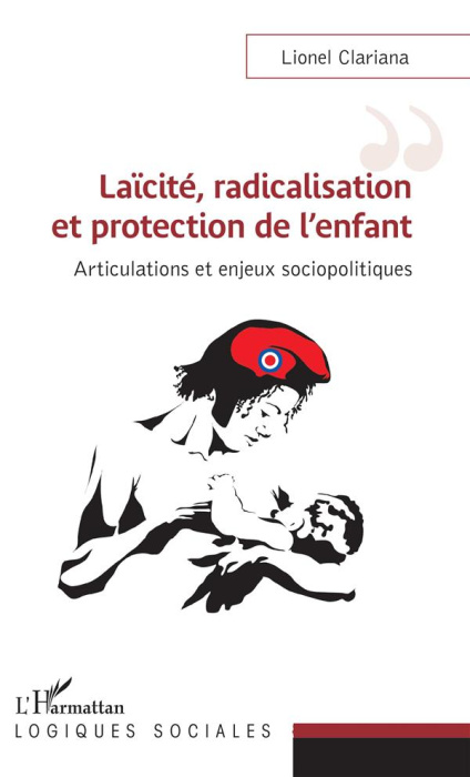 Emprunter Laïcité, radicalisation et protection de l'enfant. Articulations et enjeux sociopolitiques livre