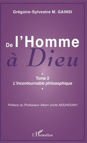 Emprunter De l'Homme à Dieu. Tome 2, L'Incontournable philosophique livre