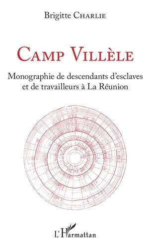 Emprunter Camp Villèle. Monographie de descendants d'esclaves et de travailleurs à la Réunion livre