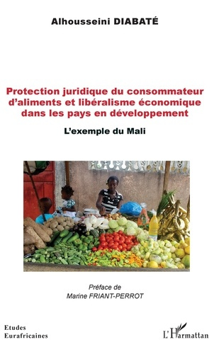 Emprunter Protection juridique du consommateur d'aliments et libéralisme économique dans les pays en développe livre